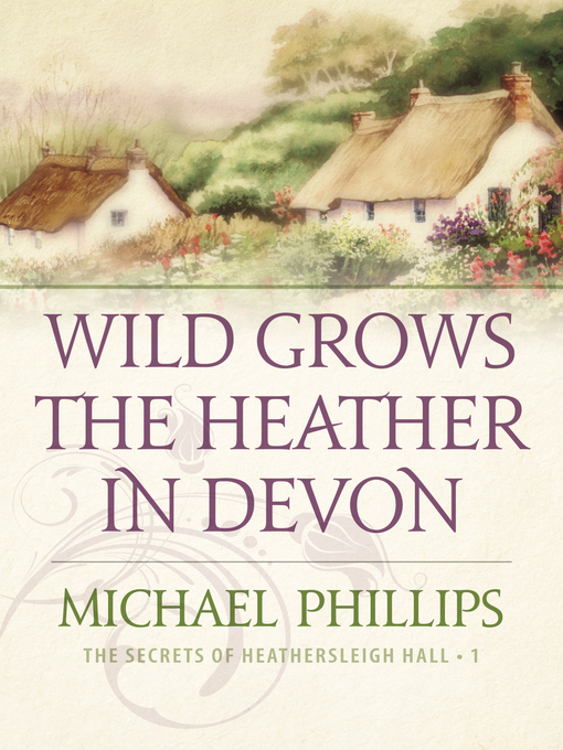 Title details for Wild Grows the Heather in Devon by Michael Phillips - Wait list